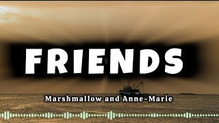 Marshmallow and AnneMarie  Friends Lyrics  Friends Marshmallow  Friends Lyrics [upl. by Dionisio]