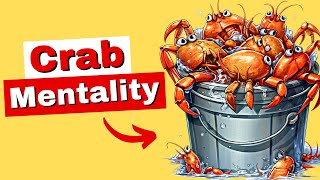 Crabs in a Bucket Mentality 4 Ways to STOP Letting People Hold You Back [upl. by Narahs]