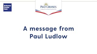 ampO Cruises  An exciting update from PampO Cruises president Paul Ludlow [upl. by Philemon326]