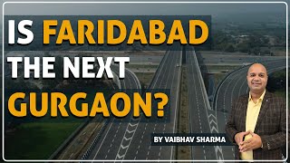 Is Faridabad The Next Gurgaon [upl. by Dove120]