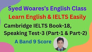 Cambridge IELTS Book 18 Speaking Test 3 For Band 9 Score [upl. by Buckels]