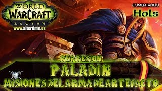 Paladín Represión  Misiones Arma de Artefacto y Sede de Clase  World of Warcraft Legion [upl. by Beedon]