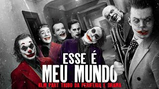 Tribo da Periferia KLM Drama  Esse é Meu Mundo Music Video Joker [upl. by Neeoma]