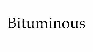 How to Pronounce Bituminous [upl. by Sirac]