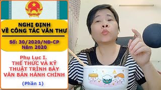 Nghị Định 302020NĐCP Công Tác Văn Thư  Phụ Lục 1 Phần 1 THỂ THỨC VÀ KỸ THUẬT TRÌNH BÀY VĂN BẢN [upl. by Afton]