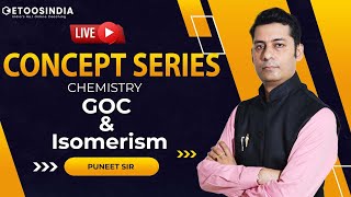 🔴Concept Series GOC amp Isomerism  JEE amp NEET  Chemistry  Puneet Sir  Gurucool  Etoosindia [upl. by Bright479]