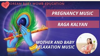 Pregnancy Music  Pregnancy Raga  Music for unborn baby  Music for brain development  Raga kalyan [upl. by Sirama]