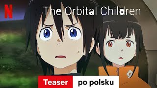 The Orbital Children Sezon 1 Teaser  Zwiastun po polsku  Netflix [upl. by Llerdnam]