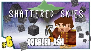 Minecraft Shattered Skies  6  Cobbler Ash FTB Skyblock [upl. by Analiese819]