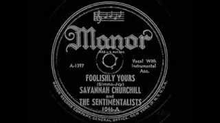 Savannah Churchill amp The Sentimentalists  Foolishly Yours  I Want To Be Loved Manor 1046 1946 [upl. by Auqenaj]