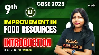 Improvement in Food Resources L1  Introduction  Class 9 Biology  CBSE 2025  Sandra Maam [upl. by Rehprotsirhc]