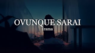 Irama  Ovunque Sarai Testo Sanremo 2022 [upl. by Ellenyl]