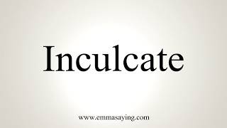 How To Pronounce Inculcate [upl. by Euqnom]