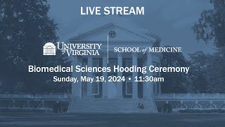 University of Virginia School of Medicine 2024 Biomedical Sciences Hooding Ceremony [upl. by Adnolor19]