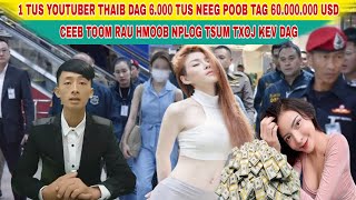 Xov Xwm 28102024 Youtuber Thaib Dag 6000 Tus Neeg Poob 60000000 USD Xa Lus Ceeb Toom Rau Hmoob [upl. by Metsky281]