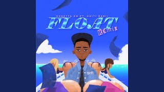 Float feat Haiti Babii Remix [upl. by Secor529]