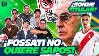 🔵🟢 SELECCIÓN PERUANA ¡FOSSATI NO QUIERE SAPOS  ¿SONNE TITULAR [upl. by Rowen880]