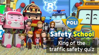 King of the Traffic Safety Quiz  Traffic Safety with POLI ep26  Robocar POLI Safety School [upl. by Elysee]