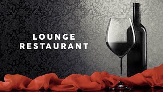 LOUNGE RESTAURANT 🍷 Background Music [upl. by Tiffa]