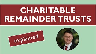 Charitable Remainder Trusts Explained [upl. by Isiad]