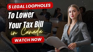 5 Tax Loopholes the CRA Doesnt Want You to Know About [upl. by Airdnal]