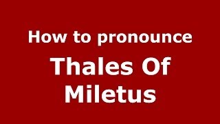 How to Pronounce Thales Of Miletus  PronounceNamescom [upl. by Burrows]