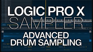 Logic Pro X  Advanced Drum Sampling SAMPLER [upl. by Verner]