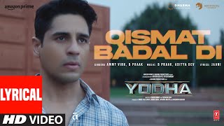 YODHA Qismat Badal Di Lyrics Sidharth Malhotra Raashii Khanna Ammy VirkB PraakAditya DJaani [upl. by Kuhlman]