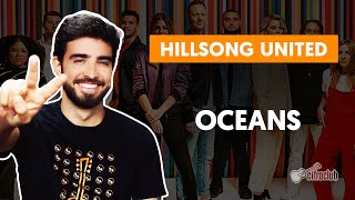 OCEANS  Hillsong United aula completa  Como tocar no violão [upl. by Yanrahs]