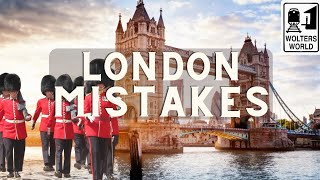 London Tourist Mistakes All 1st Time Visitors Make [upl. by Suiramed]