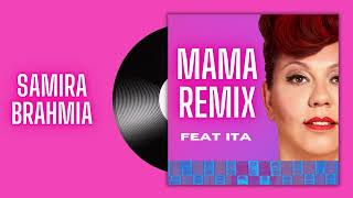 Samira Brahmia  Mama Rework feat ITA [upl. by Eadrahc]