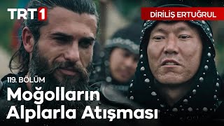 Diriliş Ertuğrul 119 Bölüm  Moğolların Alplarla Atışması [upl. by Wollis]