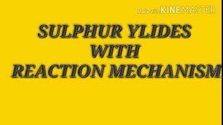 13Sulphur ylides with reaction mechanism for csir net chemical science gateiit jam [upl. by Jordison]