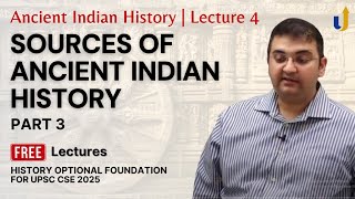 Ancient Indian History Lecture 4 Sources of Ancient Indian History Part 3  History Optional 2025 [upl. by Mcripley]