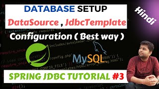 Database setup  Configuring Jdbc Template to execute query  Spring Tutorial in HINDI [upl. by Ahsaelat698]