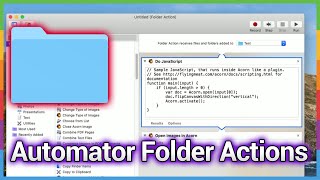 Writing Your Own Folder Actions with Automator  An Easier Way to Create a Script [upl. by Tut]