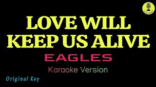 Love Will Keep Us Alive  Eagles Karaoke Version [upl. by Laet]