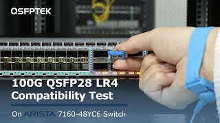 100G QSFP28 LR4 Compatibility Test on Arista 716048YC6 Network Switch  QSFPTEK [upl. by Etheline]