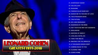 Leonard Cohen Greatest Hits 2018 II Leonard Cohen Best Songs Full album [upl. by Inesita485]