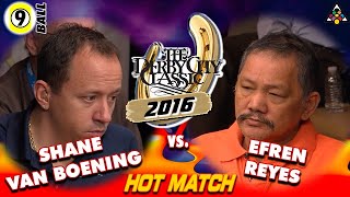 9BALL EFREN REYES vs Shane VAN BOENING  2016 DERBY CITY CLASSIC 9BALL DIVISION [upl. by Ogaitnas]