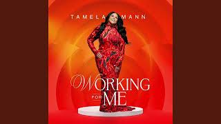 Tamela Mann  Working For Me Audio [upl. by Neyud]