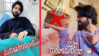 Hospital Mai Admit hona pada🤦Hamari Birthday party hue kya [upl. by Asina]