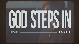 Jesse Labelle  God Steps In Official Lyric Video [upl. by Gnanmas]