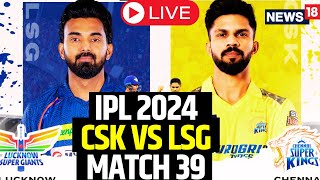 IPL Live Match Today  CSK Vs LSG LIVE Score Updates  LSG Won The Match By 6 Wickets  N18L [upl. by Reynolds416]