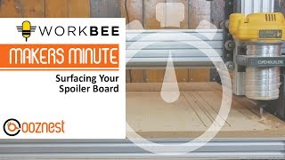 Makers Minute  Surfacing Your Spoiler Board  WorkBee CNC Machine [upl. by Meldon]