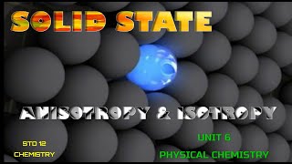 SOLID STATE ISOTROPY AND ANISOTROPY USING ANIMATION CLASS 12 CHEMISTRY VOLUME 1 UNIT 6 [upl. by Susana]