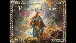 Welcome to the Prince of Ossory [upl. by Trista262]