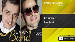 Evan Band  Ey Eshgh [upl. by Apur]