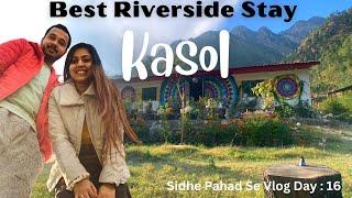 Unbelievable Incredible RiverSide BUDGET Stay in Kasol  Full Resort Details  Parvati Valley [upl. by Enaitsirk]