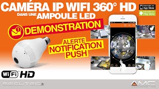 DEMO ALERTE PUSH SUR SMARTPHONE AVEC CAMERA 360° AMPOULE IP 360° SECUTECFR [upl. by Akiras943]